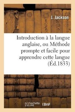 portada Introduction À La Langue Anglaise, Ou Méthode Prompte Et Facile Pour Apprendre Cette Langue (in French)