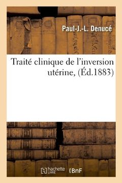 portada Traite Clinique de L'Inversion Uterine, (Ed.1883) (Sciences) (French Edition)