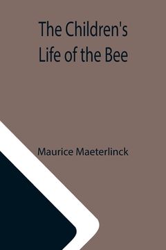 portada The Children's Life of the Bee (en Inglés)