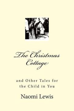 portada The Christmas Cottage and Other Tales for the Child in You (in English)