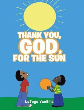 portada Thank You, God, For the Sun (en Inglés)