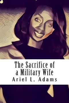 portada The Sacrifice Of A Military Wife: Part 1 (en Inglés)