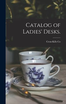 portada Catalog of Ladies' Desks. (in English)
