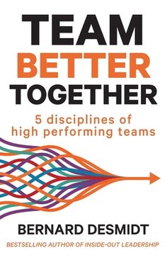 portada Team Better Together: 5 disciplines of high performing teams (en Inglés)