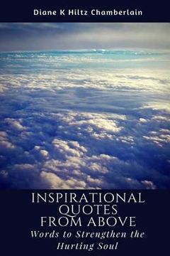 portada Inspirational Quotes from Above: Words to Strengthen the Hurting Soul (en Inglés)