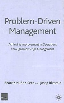 portada problem driven management: achieving improvement in operations through knowledge management (en Inglés)