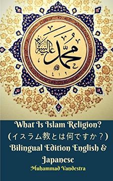 portada What is Islam Religion? (イスラム教とは何ですか？) Bilingual Edition English and Japanese (en Inglés)