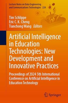 Artificial Intelligence in Education Technologies: New Development and Innovative Practices: Proceedings of 2024 5th International Conference on. And Communications Technologies, 228) (en Inglés)