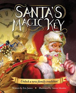 portada Santa's Magic Key: A new Christmas Tale and Stocking Stuffer for Boys and Girls! (en Inglés)