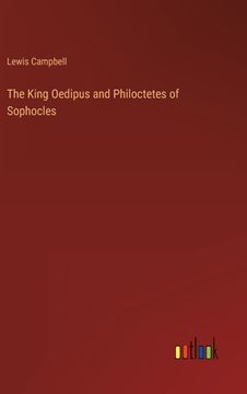 portada The King Oedipus and Philoctetes of Sophocles (en Inglés)