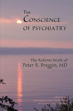portada the conscience of psychiatry: the reform work of peter r. breggin, md (en Inglés)