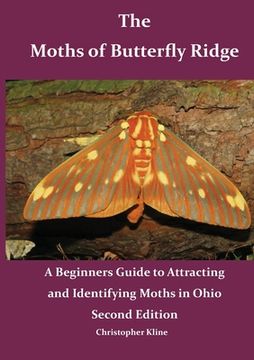 portada The Moths of Butterfly Ridge: A Beginners Guide to Attracting and Identifying Moths in Ohio