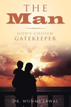 portada The Man: God's Chosen Gatekeeper (en Inglés)
