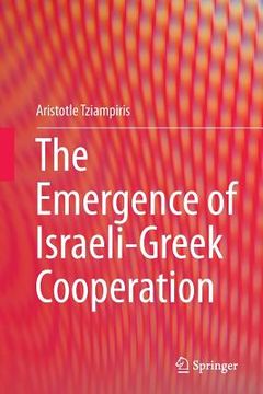 portada The Emergence of Israeli-Greek Cooperation (en Inglés)