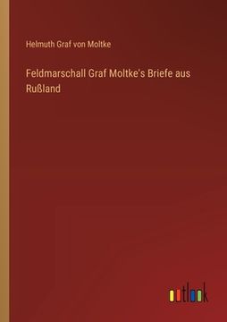 portada Feldmarschall Graf Moltke's Briefe aus Rußland