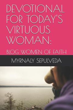 portada Devotional for Today's Virtuous Woman: Blog Women of Faith (en Inglés)