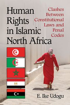 portada Human Rights in Islamic North Africa: Clashes Between Constitutional Laws and Penal Codes (en Inglés)