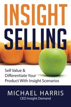 portada Insight Selling: How to sell value & differentiate your product with Insight Scenarios (in English)