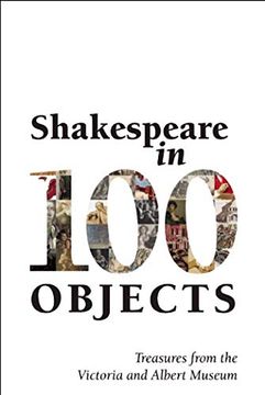portada Shakespeare in 100 Objects: Treasures From the Victoria and Albert Museum (en Inglés)