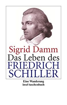 portada Das Leben des Friedrich Schiller: Eine Wanderung (Insel Taschenbuch) (en Alemán)