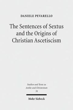 portada The Sentences of Sextus and the Origins of Christian Ascetiscism (en Inglés)