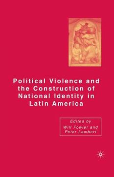 portada Political Violence and the Construction of National Identity in Latin America (en Inglés)