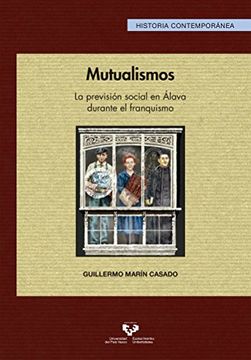 portada Mutualismos. La Previsión Social en Álava Durante el Franquismo: 53 (Serie Historia Contemporánea) (in Spanish)