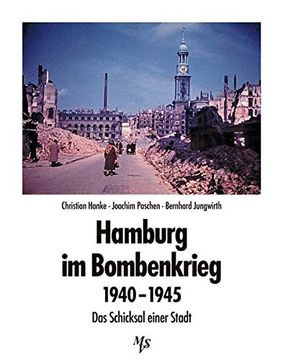portada Hamburg im Bombenkrieg 1940 - 1945: Das Schicksal Einer Stadt (en Alemán)