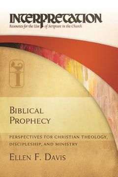 portada Biblical Prophecy: Perspectives for Christian Theology, Discipleship, and Ministry 