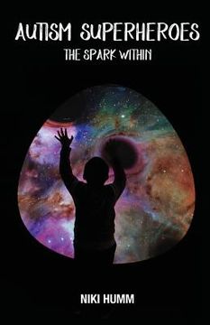 portada Autism Superheroes: The Spark Within (in English)