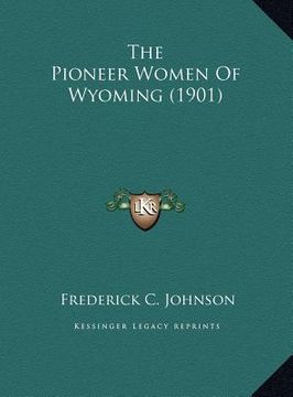 portada the pioneer women of wyoming (1901) (en Inglés)