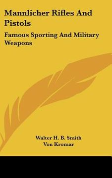 portada mannlicher rifles and pistols: famous sporting and military weapons (en Inglés)