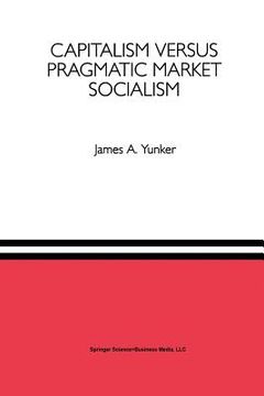 portada capitalism versus pragmatic market socialism: a general equilibrium evaluation (en Inglés)