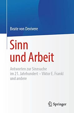 portada Sinn und Arbeit: Antworten zur Sinnsuche im 21. Jahrhundert – Viktor e. Frankl und Andere (en Alemán)