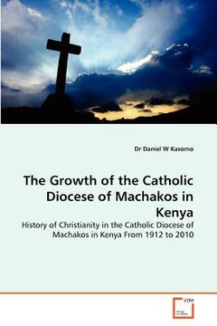 portada the growth of the catholic diocese of machakos in kenya (en Inglés)