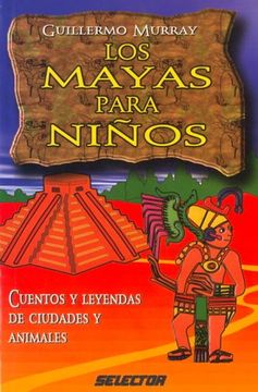 portada Mayas Para Niños, Los: Cuentos y Leyendas de Ciudades y Animales