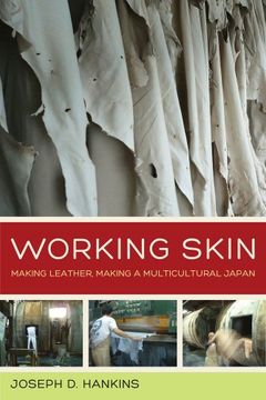 portada Working Skin: Making Leather, Making a Multicultural Japan (Asia Pacific Modern) (in English)