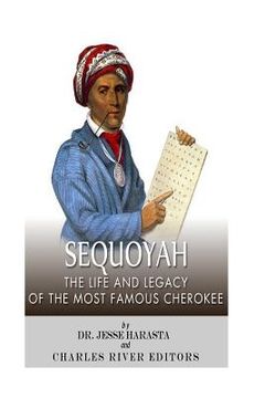 portada Sequoyah: The Life and Legacy of the Most Famous Cherokee (en Inglés)