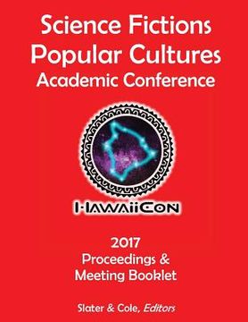 portada Proceedings of the 2017 Science Fictions & Popular Cultures Academic Conference