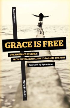 portada Grace is Free: One Woman’S Journey From Fundamentalism to Failure to Faith (in English)