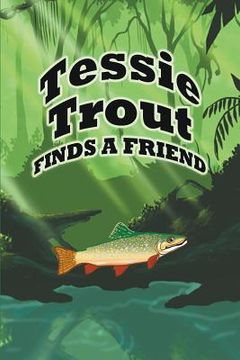 portada Tessie Trout Finds a Friend (en Inglés)