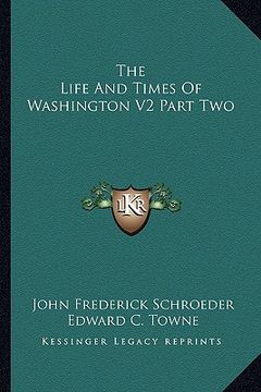 portada the life and times of washington v2 part two (en Inglés)