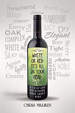 portada White or Red: It's all in Your Head: A Crisp and Refreshing Book About Wine (in English)