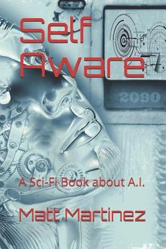 portada Self Aware: A Sci-Fi Book about A.I. (en Inglés)
