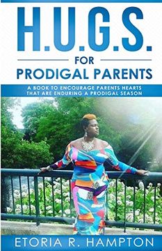 portada H. U. G. S. For Prodigal Parents: " a Book to Encourage Parents Hearts, That are Enduring a Prodigal Season" (en Inglés)