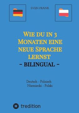 portada Wie du in 3 Monaten Eine Neue Sprache Lernst - Bilingual (en Polaco)