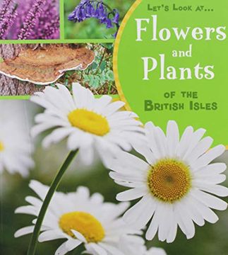 portada Flowers and Plants of the British Isles (a+ Books: Let's Look at) (en Inglés)