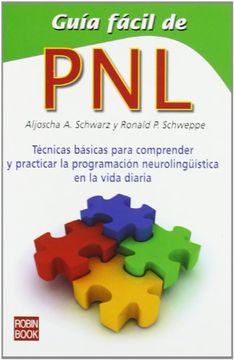 portada Guía Fácil de Pnl: Una Guía Rápida y Eficaz Para Iniciarse en los Métodos de la Programación Neurolingüística y Aprender a Potenciar el Desarrollo de la Personalidad (Guia Facil)