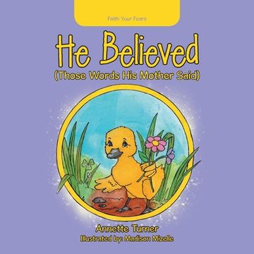 portada He Believed: (Those Words His Mother Said) (in English)