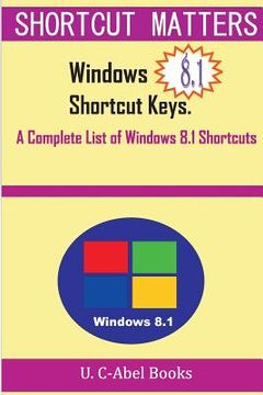 portada Windows 8.1 Shortcut Keys: A Complete List of Windows 8.1 Shortcuts (in English)